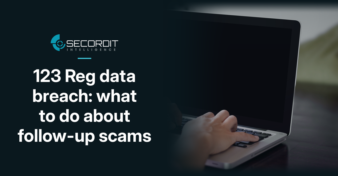 123 Reg data breach: what to do about follow-up scams, Secordit Intelligence cover with a hand typing on a laptop