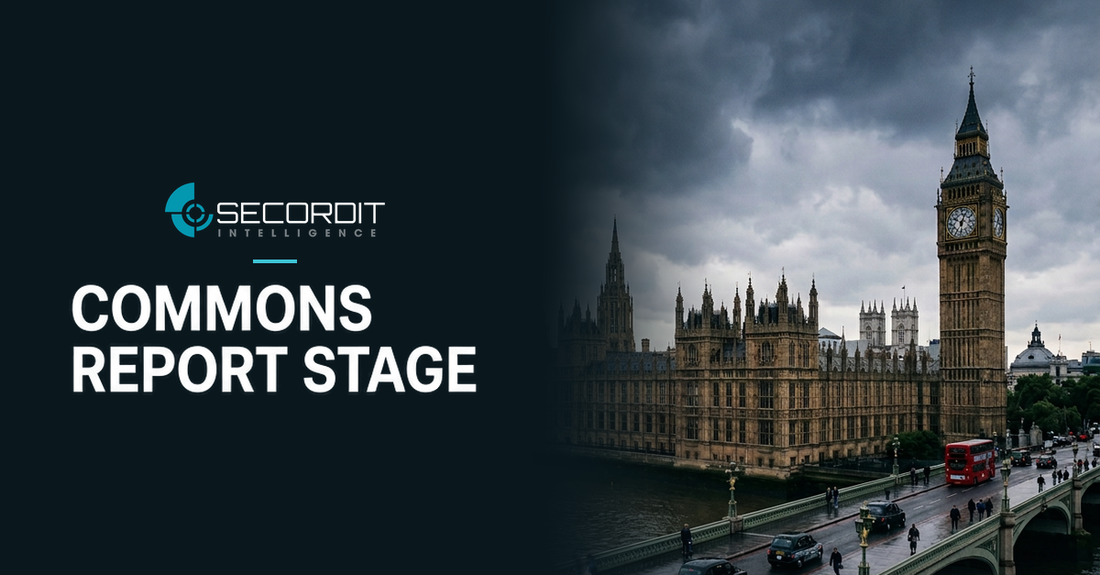 Secordit Intelligence logo and the headline “COMMONS REPORT STAGE” on a dark panel fading into a photo of the Palace of Westminster under storm clouds.